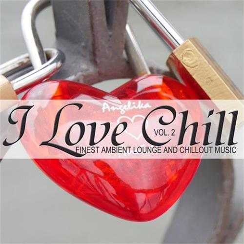 【休闲沙发(H)】VA-2017-ILoveChillVol.2(FinestAmbientLoungeandChilloutMusic)(FLAC)